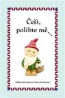 Češi, polibte mě…