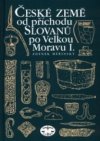 České země od příchodu Slovanů po Velkou Moravu