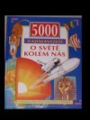 5000 zajímavostí o světě kolem nás