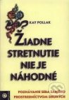 Žiadne stretnutie nie je náhodné