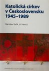 Katolická církev v Československu 1945–1989