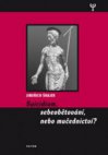 Suicidium, sebeobětování nebo mučednictví?