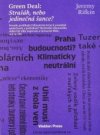 Green deal: Strašák, nebo jedinečná šance?