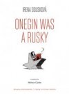 Onegin Was a Rusky / Oněgin byl Rusák