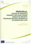 Pravidla, kterými se stanovují podmínky pro poskytování dotace na projekty Programu rozvoje venkova ČR na období 2007-2013.