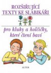 Rozšiřující texty ke Slabikáři pro kluky a holčičky, které čtení baví