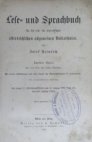 Lese- und Sprachbuch für die ein- bis vierclassigen österreichischen allgemeinen Volksschulen.