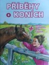 Příběhy o koních + mnoho zajímavostí a rad o koních