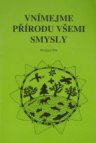 Vnímejme přírodu všemi smysly