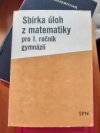 Sbírka úloh z matematiky pro první ročník gymnázií