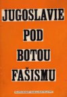 Jugoslavie pod botou fašismu