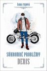 Súkromné problémy Denis