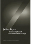 Julius Zeyer, lumírovský básník v duchovním dění Evropy