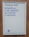 Rehabilitace a její uplatnění po úrazech a operacích