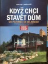 Když chci stavět dům