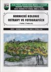 Hornické kolonie Ostravy ve fotografiích