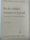 Kytka ballad, romancí a legend Jaroslava Vrchlického [pseud.]