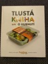 Tlustá kniha nejen o hubnutí