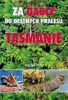 Za ďábly do deštných pralesů Tasmánie