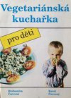 Vegetariánská kuchařka pro děti