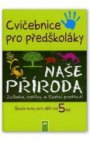 Naše příroda - cvičebnice pro předškoláky