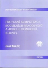 Profesní kompetence sociálních pracovníků a jejich hodnocení klienty