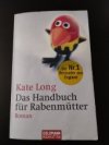 Das Handbuch für Rabenmütter