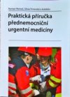Praktická příručka urgentní přednemocniční medicíny
