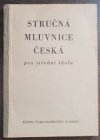 Stručná mluvnice česká pro střední školu [v tir.:] pro druhou až čtvrtou třídu středních škol