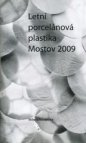Letní porcelánová plastika Mostov 2009