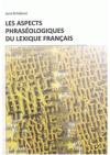 Les Aspects Phraséologiques du Lexique Français 