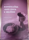 Bohoslužba jako cesta k sblížení