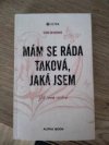 Mám se ráda taková, jaká jsem