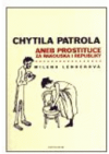 Chytila patrola, aneb, Prostituce za Rakouska i republiky