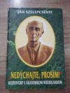 Nedýchajte, prosím !