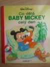 Co dělá Baby Mickey celý den