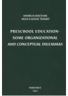 Preschool education - some organizational and conceptual dilemmas