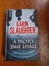 A proto jsme lhali