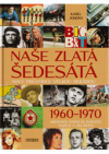 Naše zlatá šedesátá