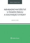Náhradní mateřství v českém právu a související otázky