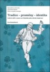 Tradice – proměny – identita