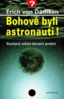 Bohové byli astronauti!