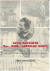 Lucie Bakešová (1853-1935), Doc. MUDr. Jaroslav Bakeš (1871-1930)