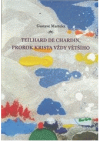 Teilhard de Chardin, prorok Krista vždy většího