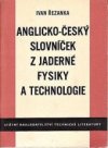 Anglicko-český slovníček z jaderné fysiky a technologie