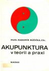 Akupunktura v teorii a praxi