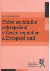 Právo sociálního zabezpečení v České republice a Evropské unii