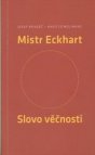 Mistr Eckhart - Slovo věčnosti