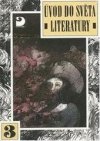 Úvod do světa literatury pro 7. až 8. ročník základní školy, pro nižší ročníky víceletého gymnázia, popřípadě pro školy střední.