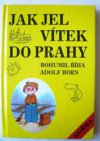 Jak jel Vítek do Prahy